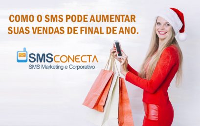 Como o SMS pode aumentar suas vendas de final de ano.